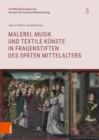 Malerei, Musik und textile Kunste in Frauenstiften des spaten Mittelalters - eBook