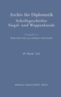 Archiv fur Diplomatik, Schriftgeschichte, Siegel- und Wappenkunde : 69. Band 2023 - eBook