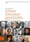 Kolner Literaturgeschichte : Von den Anfangen bis zur Gegenwart - eBook