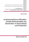 Institutionalisierte offentlich-private Partnerschaften der Gemeinden in Deutschland und Frankreich : Auf dem Weg zu einem europaischen Gesellschaftsmodell - eBook
