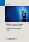 Hausliche Gewalt, Stalking und Gewaltschutzgesetz : Leitfaden fur polizeiliches Handeln - eBook
