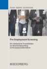Pre-Employment-Screening : Ein risikobasierter Praxisleitfaden zur Bewerberuberprufung im Personalauswahlverfahren - eBook