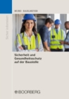 Sicherheit und Gesundheitsschutz auf der Baustelle - eBook