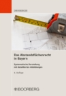 Das Abstandsflachenrecht in Bayern : Systematische Darstellung mit detaillierten Abbildungen - eBook