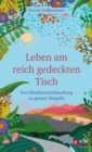 Leben am reich gedeckten Tisch : Von Glaubensenttauschung zu ganzer Hingabe - eBook