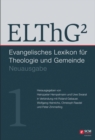 ELThG2 - Band 1 : Evangelisches Lexikon fur Theologie und Gemeinde, Neuausgabe - eBook