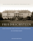 Friedrichstein : Das Schloss der Grafen von Doenhoff in Ostpreussen - Book