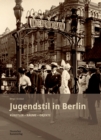 Jugendstil in Berlin : Kunstler - Raume - Objekte - Book