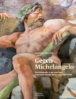 Gegen Michelangelo : Die Bildparodie in der nord- und mittelitalienischen Kunst des Cinquecento - eBook