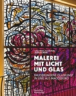 Malerei mit Licht und Glas : Baugebundene Glaskunst in und aus Magdeburg - Book