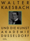 Walter Kaesbach und die Kunstakademie Dusseldorf - Book