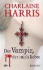 Der Vampir, der mich liebte : Roman - eBook