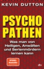 Psychopathen : Was man von Heiligen, Anwalten und Serienmordern lernen kann - eBook
