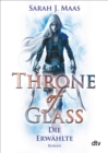 Throne of Glass - Die Erwahlte : Roman - eBook