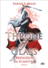 Throne of Glass - Kriegerin im Schatten : Roman - eBook