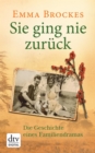 Sie ging nie zuruck Die Geschichte eines Familiendramas - eBook