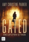 Gated - Die letzten 12 Tage : Roman - eBook