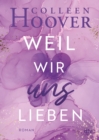 Weil wir uns lieben : Roman | Die deutsche Ausgabe von ›This Girl‹ - eBook
