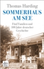 Sommerhaus am See : Funf Familien und 100 Jahre deutscher Geschichte - eBook