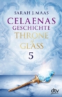 Celaenas Geschichte 5 Ein Throne of Glass eBook : Roman - eBook