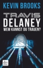 Travis Delaney - Wem kannst du trauen? - eBook