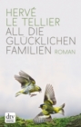 All die glucklichen Familien : Roman - eBook