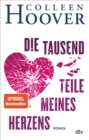 Die tausend Teile meines Herzens : Roman | Die deutsche Ausgabe von ›Without Merit‹ - eBook