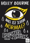 Spinster Girls - Was ist schon normal? : Roman - eBook