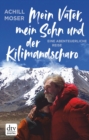 Mein Vater, mein Sohn und der Kilimandscharo : Eine abenteuerliche Reise - eBook