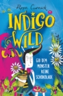 Indigo Wild - Gib dem Monster keine Schokolade : Skurril verruckte Monstergeschichte ab 8 - eBook