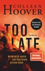 Too Late - Wenn Nein sagen zur todlichen Gefahr wird : Roman | Director's Cut - die definitive Ausgabe. Nr 1 New York Times-Bestseller! - eBook