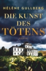 Die Kunst des Totens : Roman | Einzigartige skandinavische Spannung: atmospharisch, geheimnisvoll, mitreiend. - eBook