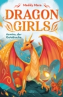 Dragon Girls - Azmina, der Golddrache : Drachenstarkes Fantasy-Abenteuer ab 7 Jahren - eBook