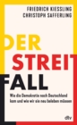 Der Streitfall : Wie die Demokratie nach Deutschland kam und wie wir sie neu beleben mussen - eBook