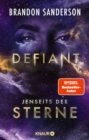 Defiant - Jenseits der Sterne : Roman | Actionreiches Finale der All-Age-Sci-Fi von Bestsellerautor Brandon Sanderson - eBook