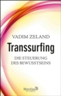 Transsurfing - Die Steuerung des Bewusstseins - eBook