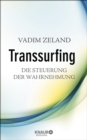 Transsurfing - Die Steuerung der Wahrnehmung - eBook