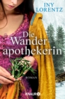 Die Wanderapothekerin : Alle Teile des Serials in einem Band | Die spannende historische Roman-Serie im Deutschland des 18 Jahrhunderts - eBook