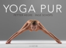 Yoga pur : Zeitlose Weisheit und pure Asthetik - eBook