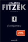 Der Heimweg : Psychothriller | SPIEGEL-Bestseller | »Kein deutscher Spannungsautor beherrscht die Klaviatur des Schreckens so wie Sebastian Fitzek.« Rhein-Neckar-Zeitung - eBook