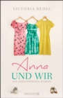 Anna und wir : Ein Freundinnen-Roman - eBook