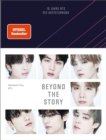 Beyond The Story : 10 Jahre BTS - Die Aufzeichnung | Deutsche Ausgabe des ersten und einzigen offiziellen Buchs von BTS, veroffentlicht zur Feier des 10-jahrigen Jubilaums - eBook