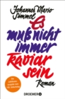 Es mu nicht immer Kaviar sein : Jubilaumsausgabe mit einem exklusiven Nachwort von Hannes Hintermeier, FAZ - eBook