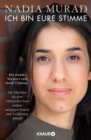 Ich bin eure Stimme : Das Madchen, das dem Islamischen Staat entkam und gegen Gewalt und Versklavung kampft - eBook