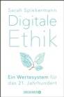 Digitale Ethik : Ein Wertesystem fur das 21. Jahrhundert - eBook