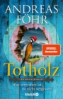 Totholz : Was vergraben ist, ist nicht vergessen. Kriminalroman | Nummer 1 SPIEGEL Bestseller-Autor - eBook