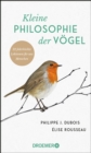 Kleine Philosophie der Vogel : 22 federleichte Lektionen fur uns Menschen - eBook