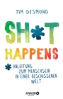 Shit happens : Anleitung zum Menschsein in einer beschissenen Welt - eBook