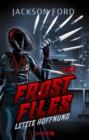 The Frost Files - Letzte Hoffnung - eBook
