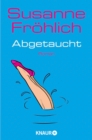 Abgetaucht : Roman - eBook